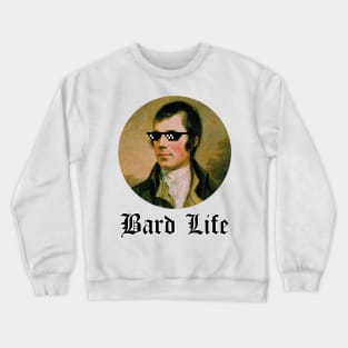 Robert Burns Rabbie Burns Bard Life Crewneck Sweatshirt